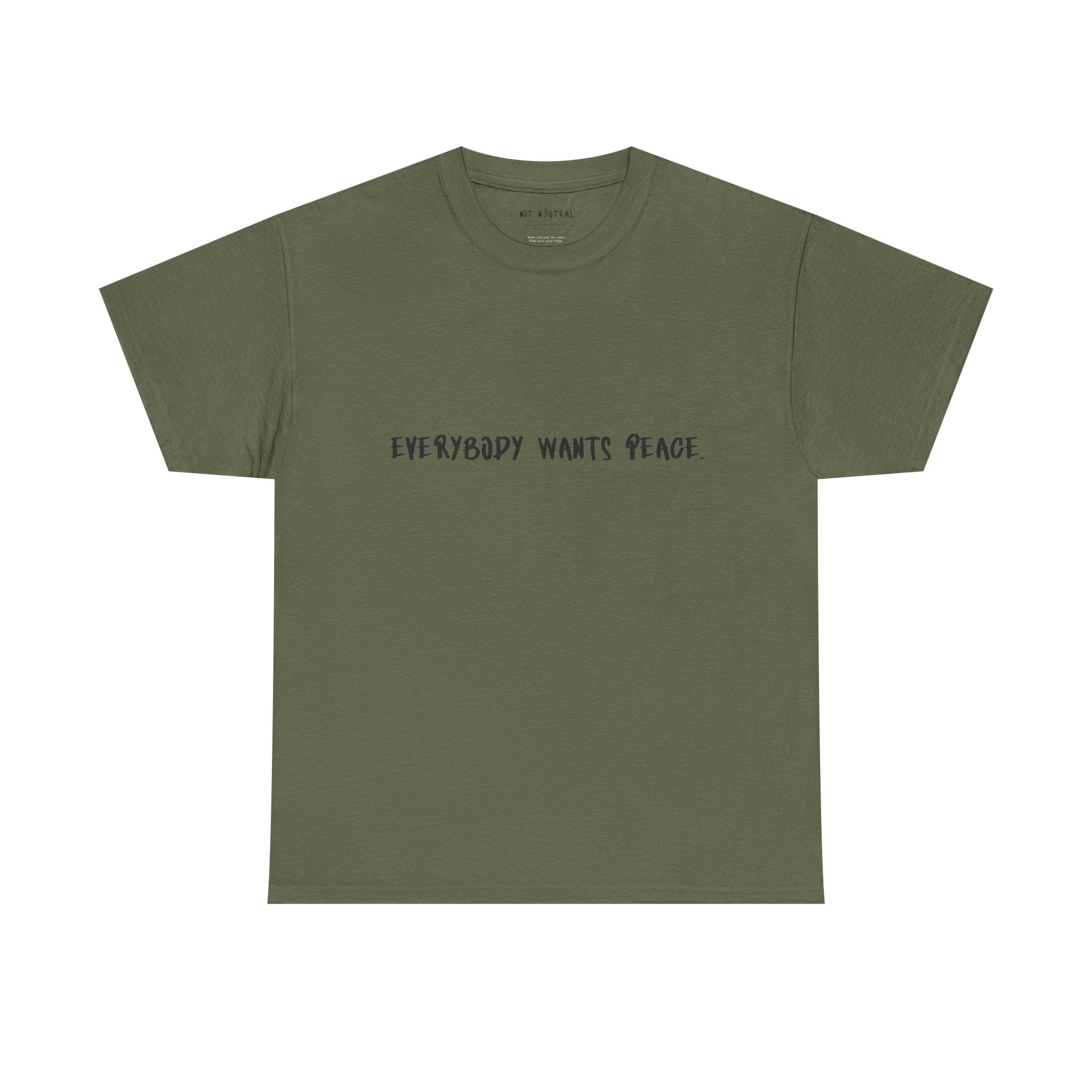 Everybody Wants Peace Graphic T-Shirt | NOT N3UTRAL Heavy Cotton Tee